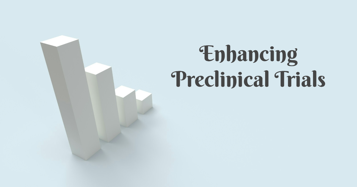 Enhancing Preclinical Trials